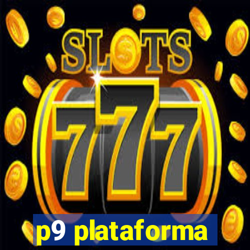 p9 plataforma